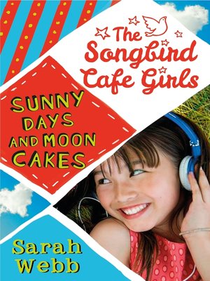 cover image of Sunny Days and Moon Cakes (The Songbird Cafe Girls 2)